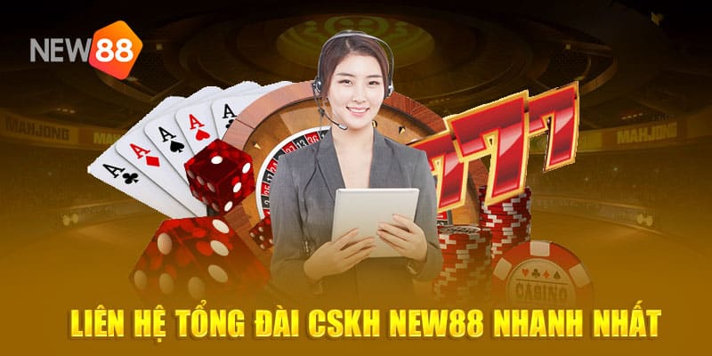 Liên hệ New88 để được giải đáp thắc mắc nhanh nhất