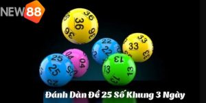 Dàn đề 25 số khung 3 ngày