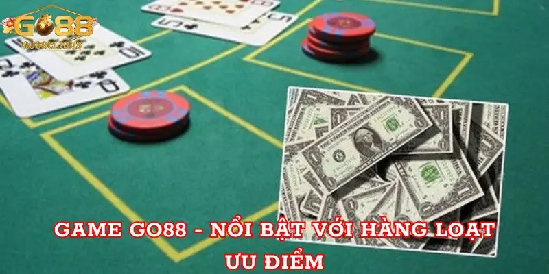 Game Go88 - Nổi bật với hàng loạt ưu điểm