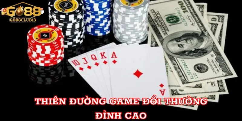 Thiên đường game đổi thưởng đỉnh cao